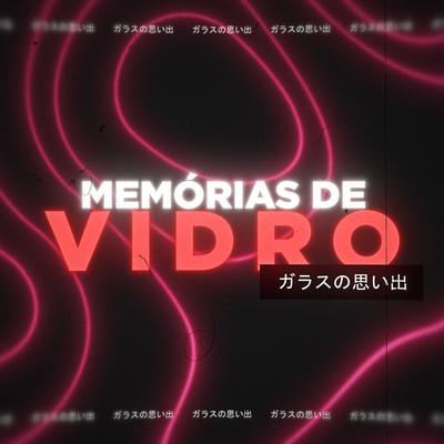 Memórias de Vidro By TakaB's cover