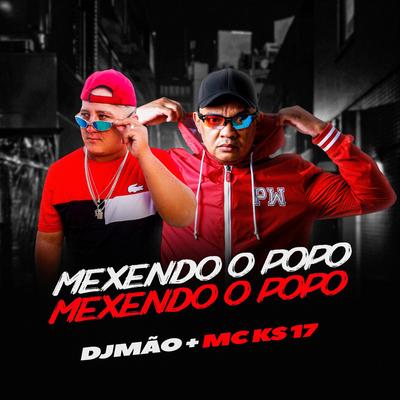 Mexendo o Popô By Mc Ks 17, DJ MÃO ABSOLUTO's cover