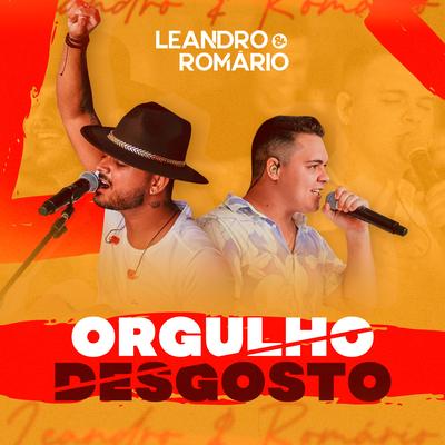 Orgulho e Desgosto By Leandro & Romário's cover