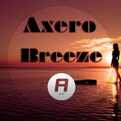 Breeze (Original Mix) By Axero's cover