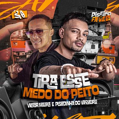Tira Esse Medo do Peito By Victor Meira, Pisadinha do Vaqueiro's cover