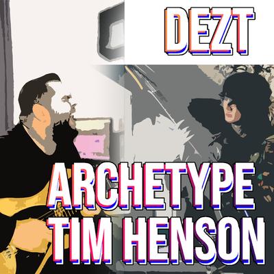 Archetype Tim Henson By Dezt, Reinaldo Prado Dezt's cover