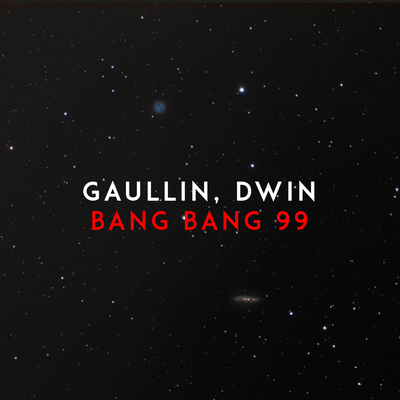 Bang Bang 99 By Dwin, Gaullin's cover