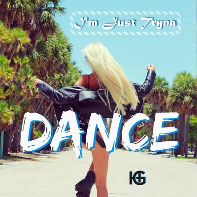 I'm Just Tryna Dance By Hydeaway & Ganunga's cover