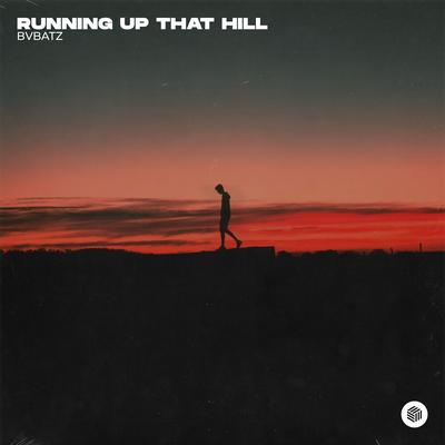 Running Up That Hill By BVBATZ's cover