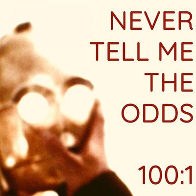 NEVER TELL ME THE ODDS By Watt White's cover