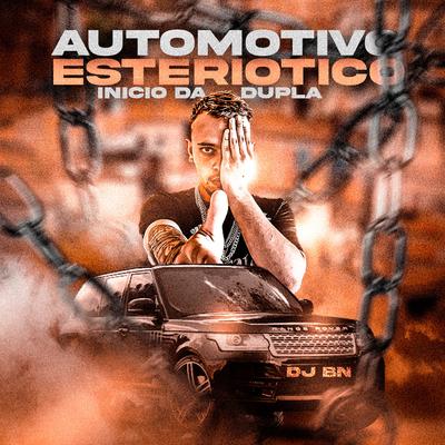 Automotivo Esteriotico, Inicio da Dupla (feat. MC Renatinho Falcão) (feat. MC Renatinho Falcão) By DJ BN, Dj Paravani Dz7, MC Renatinho Falcão's cover