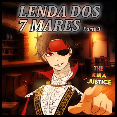 Lenda dos 7 Mares, Pt. 2 By The Kira Justice's cover