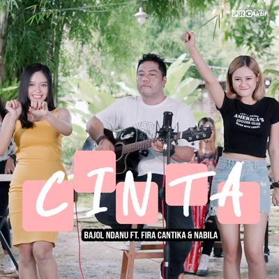 Cinta By Bajol Ndanu, Fira Cantika & Nabila's cover