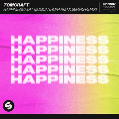 Happiness (feat. MOGUAI & ILIRA) [Max Bering Remix] By Tomcraft, ILIRA, MOGUAI, Max Bering's cover