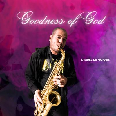 Goodness Of God By Samuel de Moraes's cover