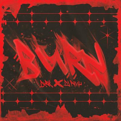 BURN By DJ Paul, Dxrk ダーク's cover