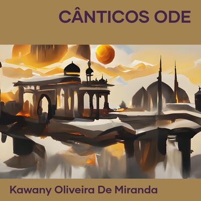Cânticos Ode By Kawany Oliveira De Miranda's cover