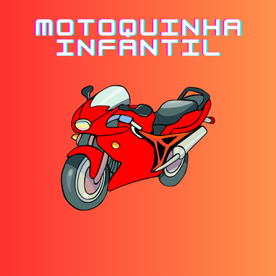 Motoquinha Infantil's cover