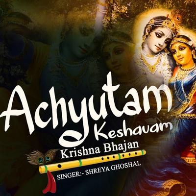 Achyutam Keshavam By Shreya Ghoshal's cover