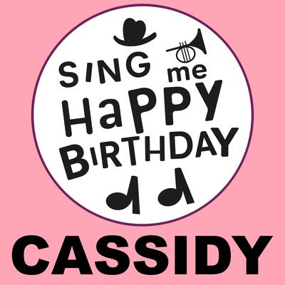 Happy Birthday Cassidy (Folk Version) By Sing Me Happy Birthday's cover