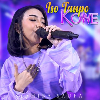 Iso Tanpo Kowe By Syahiba Saufa's cover