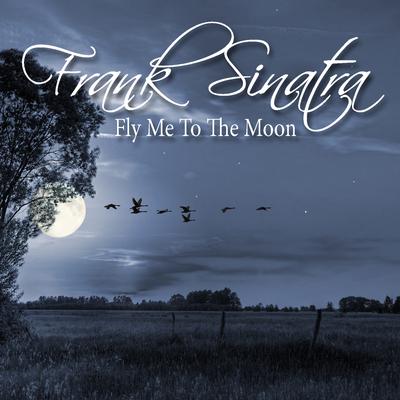 Fly Me To The Moon By Frank Sinatra's cover