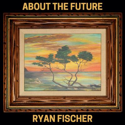 About the Future By Ryan Fischer's cover