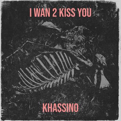 I Wan 2 Kiss You's cover