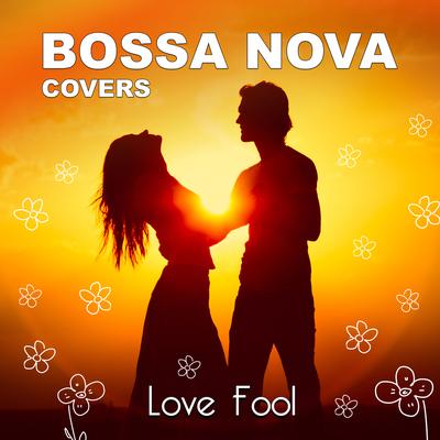 Lovefool By Bossa Nova Covers, Mats & My's cover