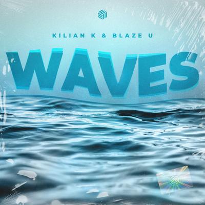 Waves By Kilian K, Blaze U's cover