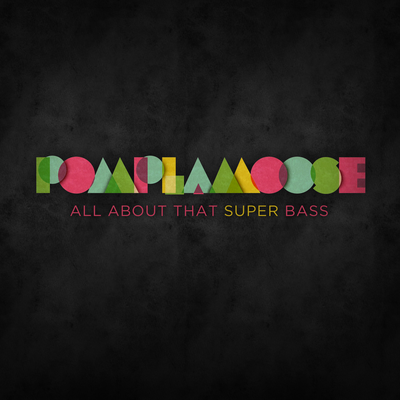 All About That Super Bass By Pomplamoose's cover