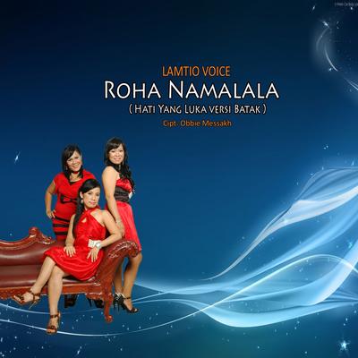 ROHA NAMALALA ( HATI YANG LUKA VERSI BATAK )'s cover