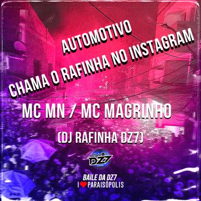 Automotivo - Chama o Rafinha no Instagram By MC MN, Mc Magrinho, Dj Rafinha Dz7's cover