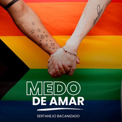 Medo de Amar By Sertanejo Bacanizado's cover