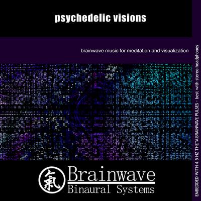 Psychedelic Visions By Brainwave Binaural Systems's cover