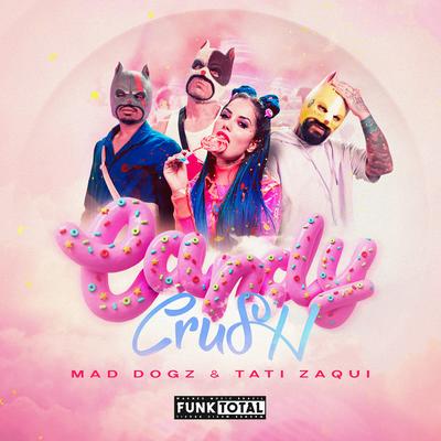 Funk Total: Candy Crush By Mad Dogz, Tati Zaqui's cover