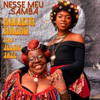 NESSSE MEU SAMBA By Marietti Fialho, MUNDODETEMPO, JESSIE JAZZ's cover