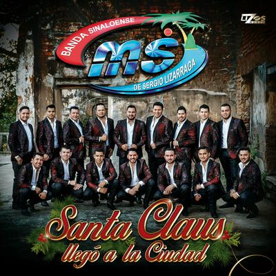 Santa Claus llegó a la Ciudad By Banda MS de Sergio Lizárraga's cover