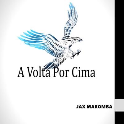 A Volta Por Cima By JAX MAROMBA's cover