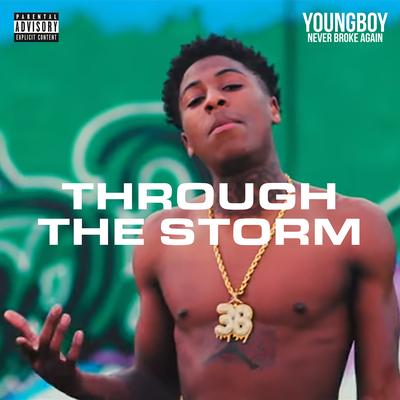 Through the Storm By YoungBoy Never Broke Again's cover