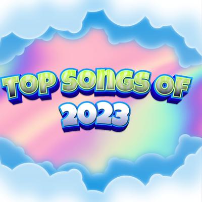 Top Hits By Top Songs Of 2023, 2023 Hit Songs Playlist, 2023 Hit Songs Music Mix's cover