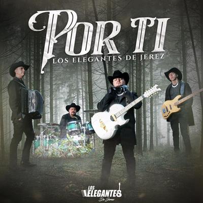 POR TI By Los Elegantes de Jerez's cover