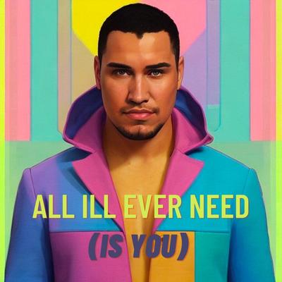 All I Ever Need (Is You) By Bryan James Love's cover