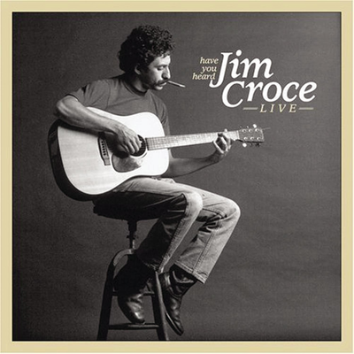 Have You Heard: Jim Croce Live's cover