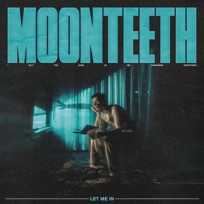 Let Me In By Moonteeth's cover