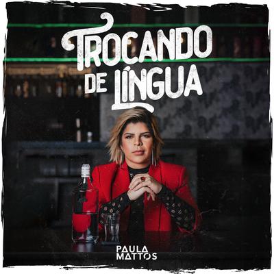 Trocando de Língua By Paula Mattos's cover