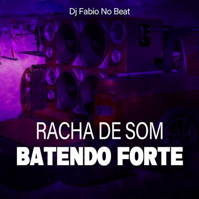 Racha De Som Batendo Forte's cover