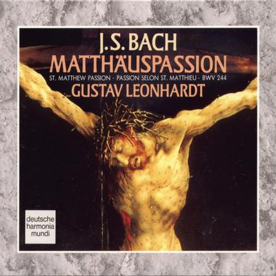 Matthäuspassion, BWV 244: Kommt ihr Töchter, helft mir klagen By Gustav Leonhardt's cover