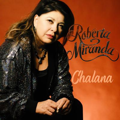 Chalana By Roberta Miranda's cover
