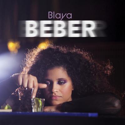 Beber By Blaya's cover