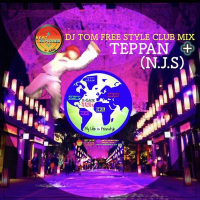 TEPPAN + (New Jack Swing) DJ TOM Freestyle Club Mix By DJ TOM's cover