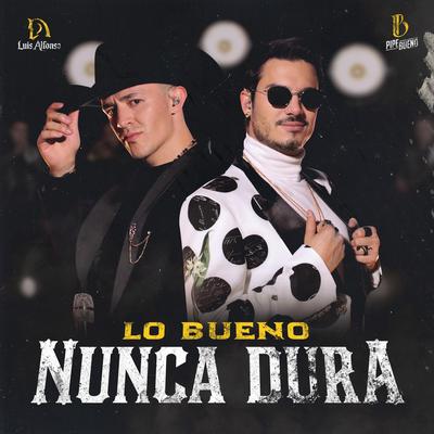 Lo Bueno Nunca Dura's cover