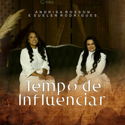 Tempo de Influenciar By Andrisa Rosson, Suelen Rodrigues's cover