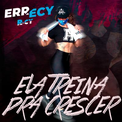 Ela Treina pra Crescer By Errecy's cover